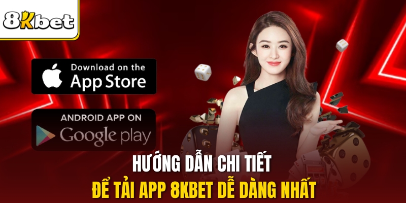 Hướng dẫn chi tiết để tải app 8kbet dễ dàng nhất