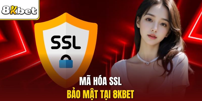 Mã hóa SSL bảo mật tại 8KBET